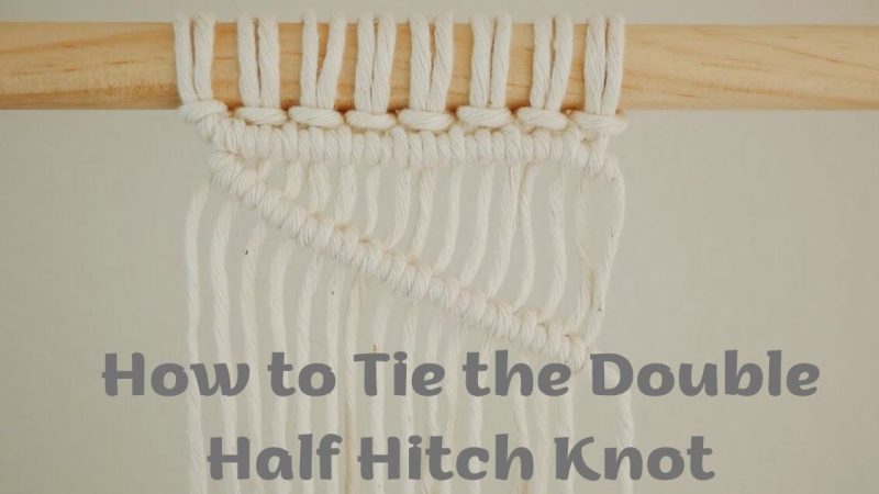 Mastering Double Half Hitch Knot: History, Uses & How-Tos