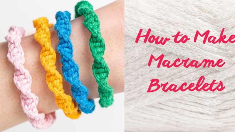 How to Make Macrame Bracelets at Home: A Simple DIY Guide