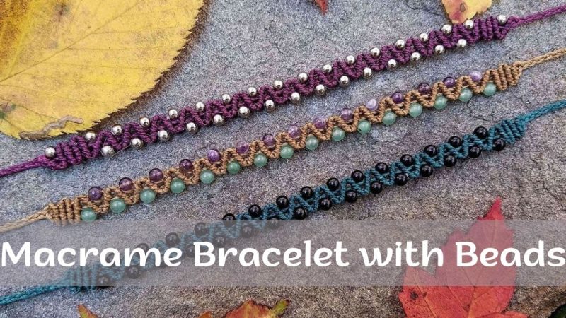 Mastering the Macrame Bracelet with Beads: A DIY Guide